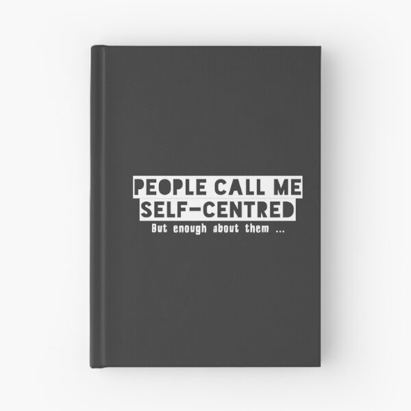 Item preview, People call me self-centred funny (white) designed and sold by SolidEarthArt.