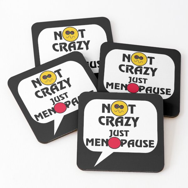 Item preview, NOT CRAZY, JUST MENOPAUSE! designed and sold by GrudleBay.