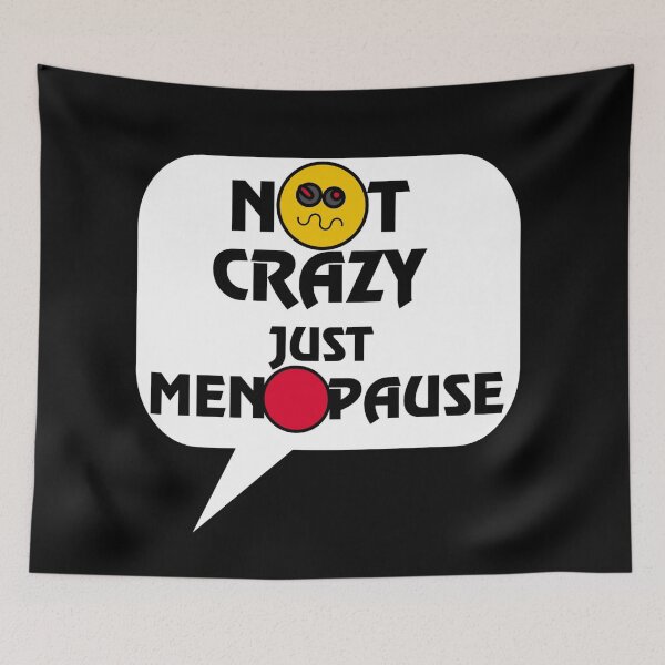 Item preview, NOT CRAZY, JUST MENOPAUSE! designed and sold by GrudleBay.