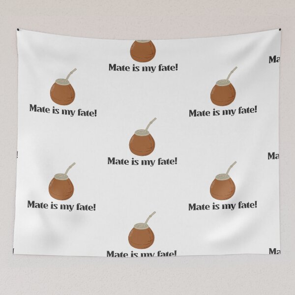 Item preview, Mate Tea is Fate Quote designed and sold by NoelNimmad.