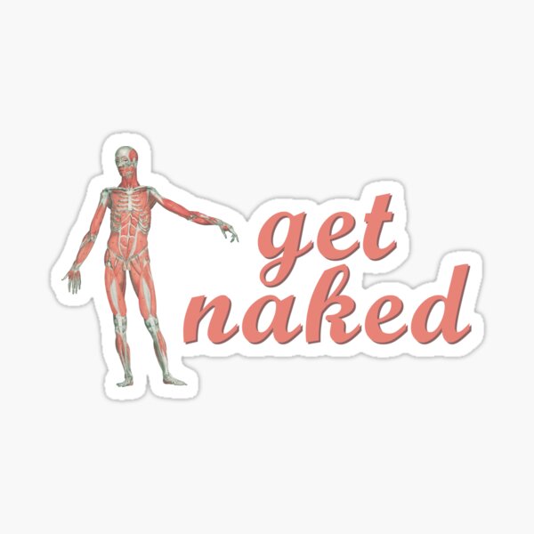 Get Naked Anatomy Sticker For Sale By BetweenTwoPages Redbubble