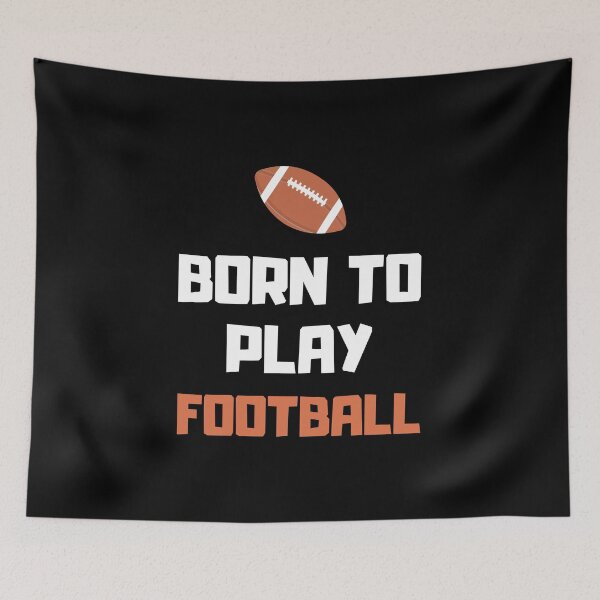 Item preview, Born To Play Football, College Football, Born To Play designed and sold by daguilon.