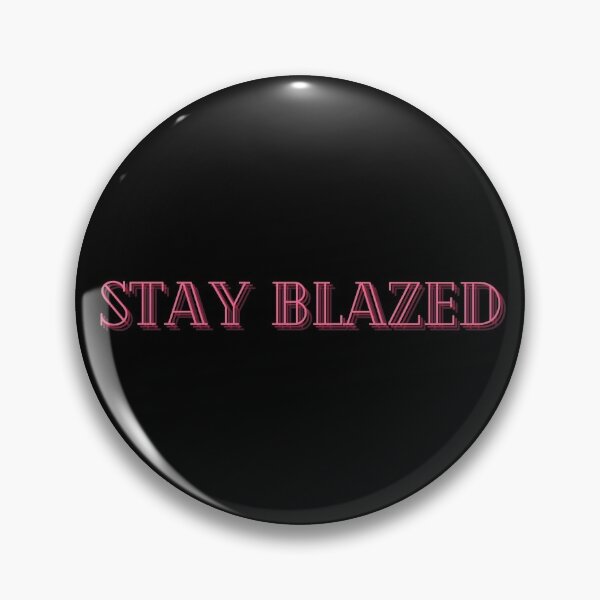 Item preview, Stay blazed  designed and sold by StiAvelli.