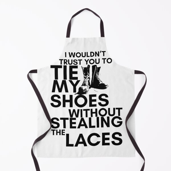 Item preview, Six of Crows-Inspired "I Wouldn't Trust You to Tie My Shoes" designed and sold by mulberrydragon.