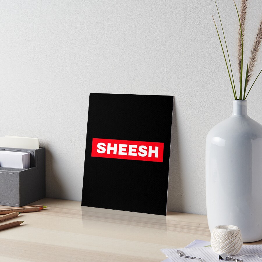 "Sheesh Logo" Art Board Print by RelatableTexts | Redbubble
