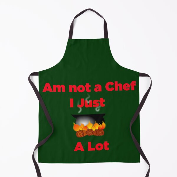 Am Not A Chef I cook. Apron