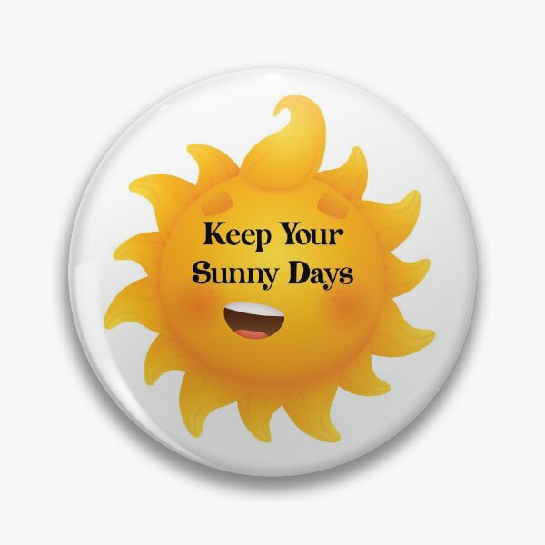 Item preview, Keep Your Sunny Days designed and sold by Ras-man93.