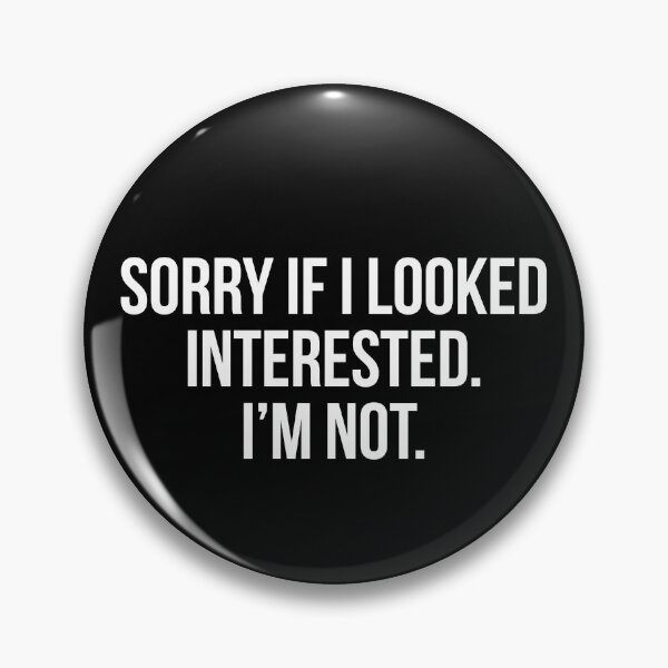 Item preview, Sorry If I looked interested. I'm not. (White/Black) designed and sold by Africanism.