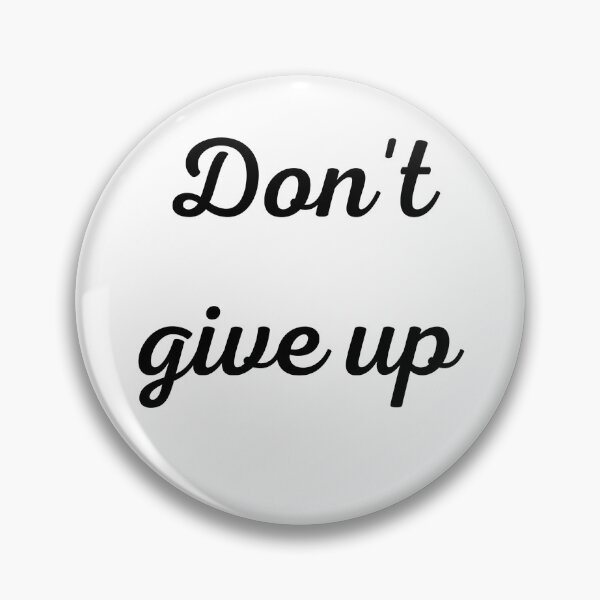 Item preview, Don't give up designed and sold by ExtremeDesign1.