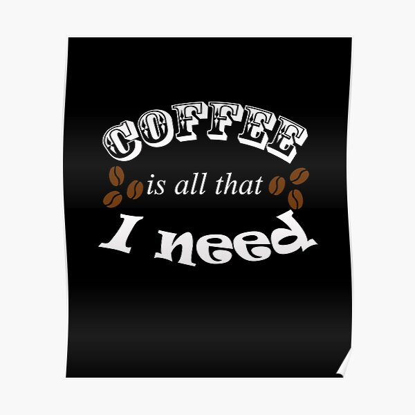 "Is It Ok To Drink Coffee Everyday with mom" Poster for Sale by Neviaje