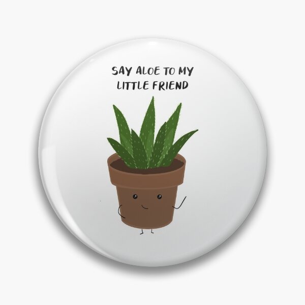 Item preview, Say Aloe To My Little Friend designed and sold by Sketchy Lexy.