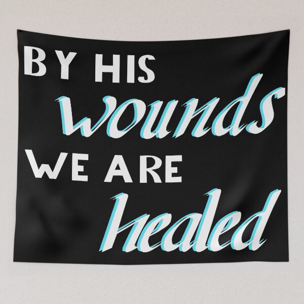 Item preview, By his wounds we ar healed designed and sold by Javier Narváez Solarte.