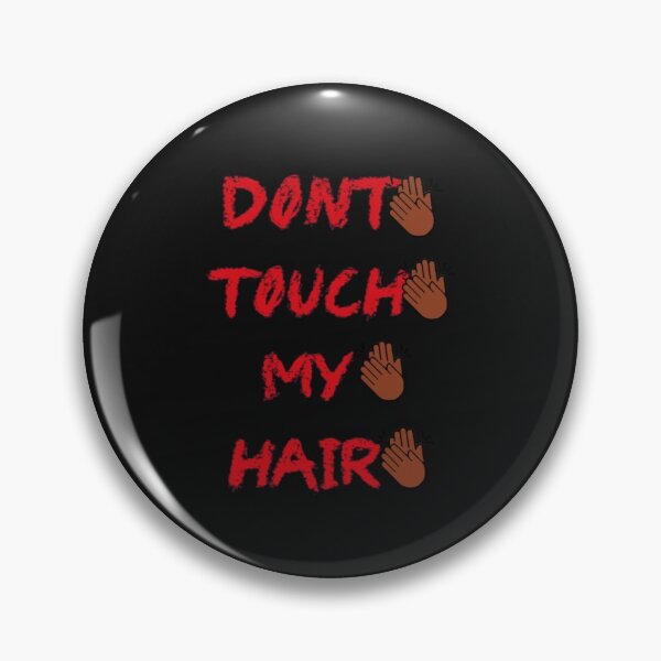 Item preview, Dont Touch My Hurr designed and sold by Knottygirl.