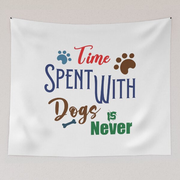 Item preview, Time Spent With Dogs Is Never Wasted designed and sold by Ras-man93.