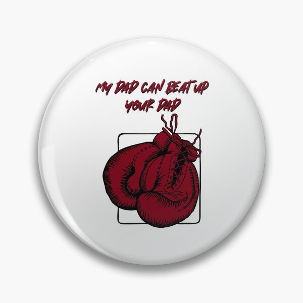 Item preview, My Dad Can Beat Up Your Dad designed and sold by ArcherAshleyArt.