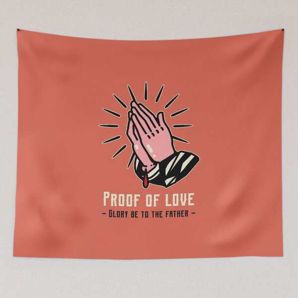 Item preview, Proof of love | Glory be to the father designed and sold by AladdinMktgs.