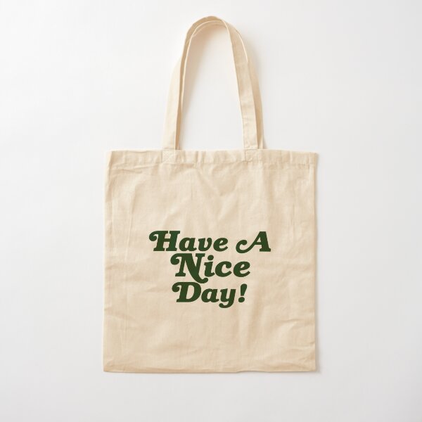 Have a nice online day tote