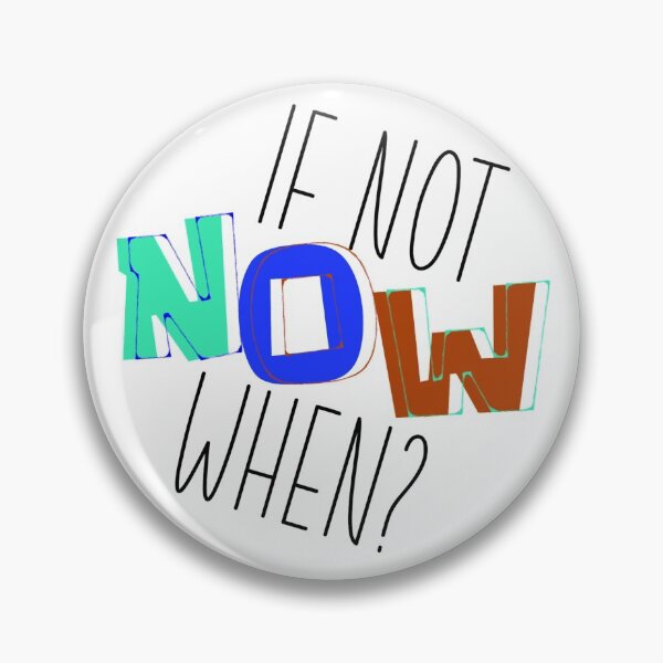 Item preview, If Not Now When? T-Shirt.Motivation Quotes T-Shirt. designed and sold by OAPod.