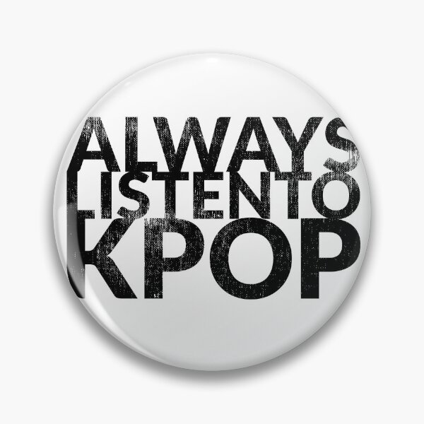 Item preview, Always Listen to KPOP (Black & White) designed and sold by TheDirtyType.