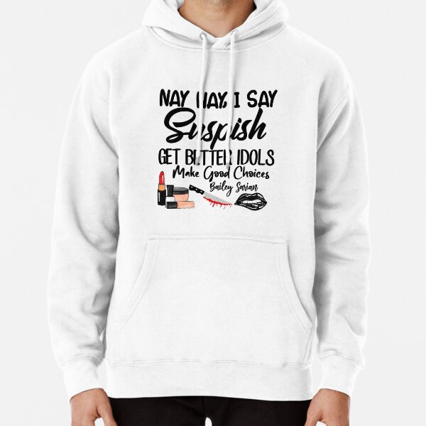 Bailey Sarian Suspish Sticker | Bailey Sarian Suspish makeup Hoodies | Bailey Sarian Suspish Tshirt Pullover Hoodie