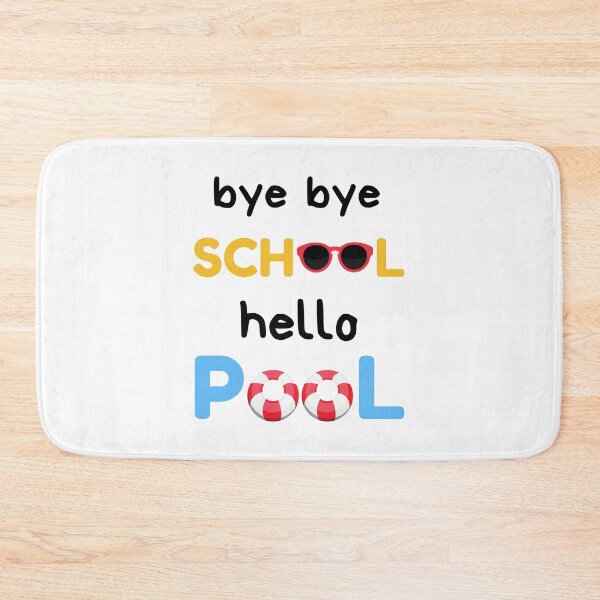 Item preview, Bye Bye School Hello Pool, Hello Summer, Going Away, Bye Bye School designed and sold by daguilon.