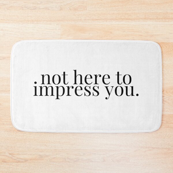Item preview, Not Here To Impress You designed and sold by imabbhey.