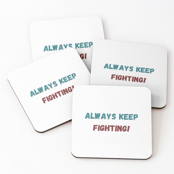 Item preview, Always Keep Fighting! designed and sold by ShaunSandhu.