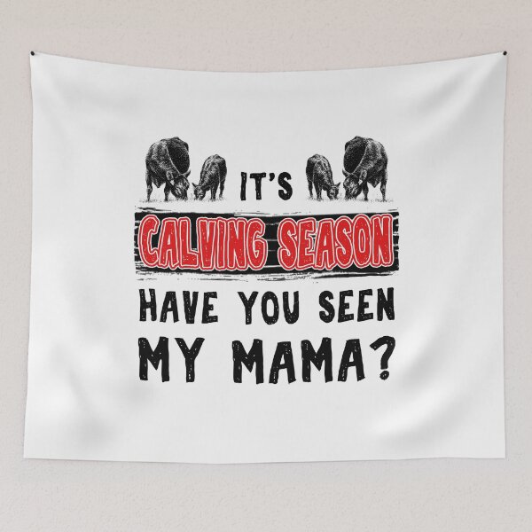 Item preview, It's calving season have you seen my mama designed and sold by Titmit.