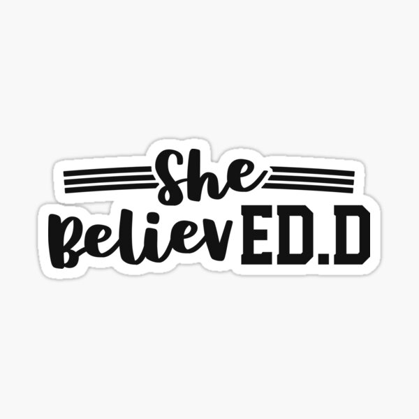 Item preview, She Believed EdD College Graduation Doctor of Education designed and sold by 14thFloor.