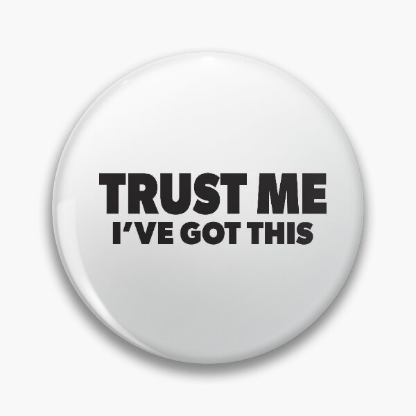Item preview, Trust Me I've Got This Funny Sarcastic designed and sold by RoguePixel.
