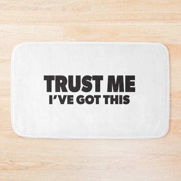 Item preview, Trust Me I've Got This Funny Sarcastic designed and sold by RoguePixel.