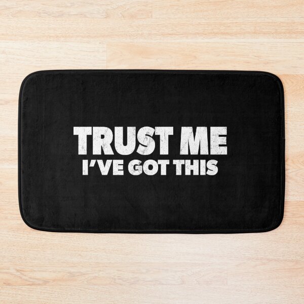 Item preview, Trust Me I've Got This Funny Sarcastic designed and sold by RoguePixel.