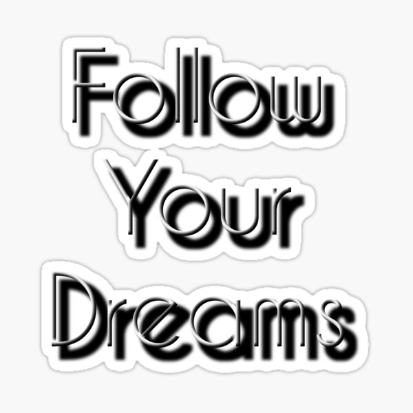 Item preview, Follow Your Dreams stickers and t-shirts designed and sold by ClaClaSouL-Shop.