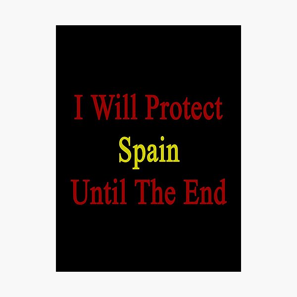 Item preview, I Will Protect Spain Until The End  designed and sold by supernova23.