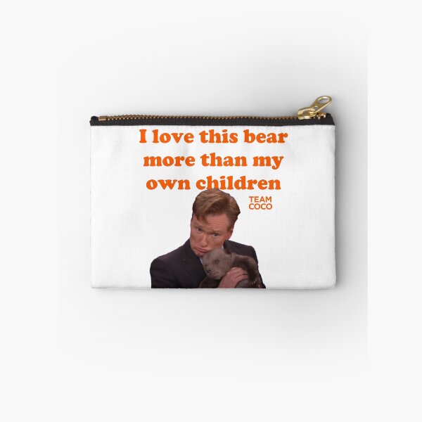 Item preview, CONAN O'BRIEN "I LOVE THIS BEAR MORE THAN MY OWN CHILDREN" designed and sold by citrusapple.