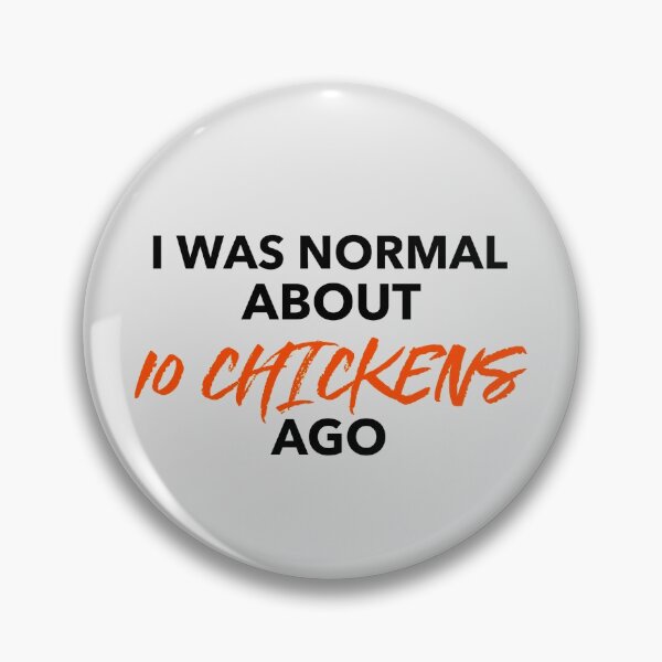 Item preview, I was normal about 10 chickens ago -funny chicken design in black and orange text designed and sold by katiekendall.