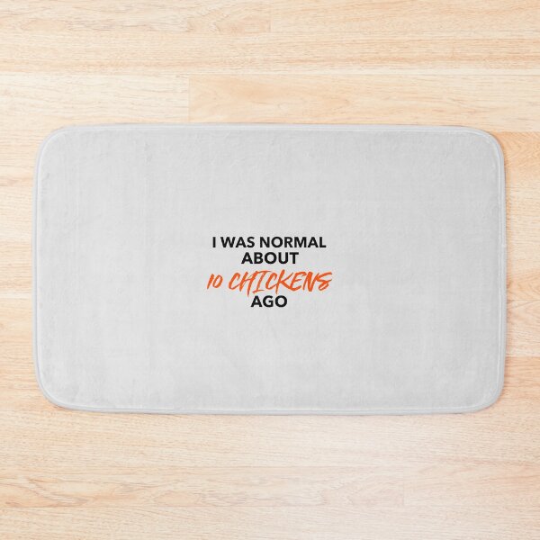 Item preview, I was normal about 10 chickens ago -funny chicken design in black and orange text designed and sold by katiekendall.