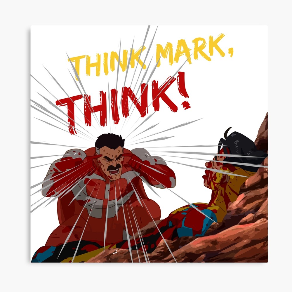 THINK MARK, THINK! MEME from Invincible Omniman