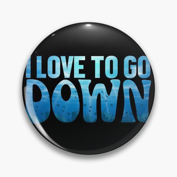 Item preview, I Love To Go Down - Funny Diving Quote designed and sold by cotros.