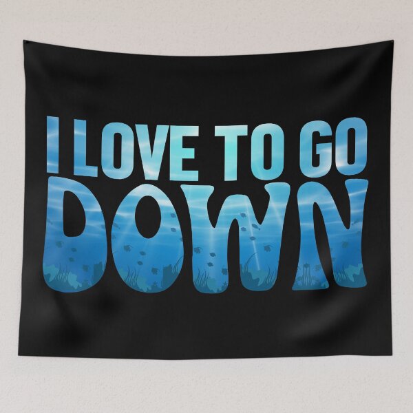 Item preview, I Love To Go Down - Funny Diving Quote designed and sold by cotros.