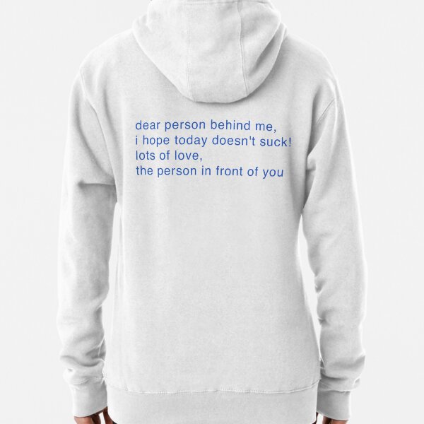Liebe Person hinter mir Viele Liebesmenschen vor Ihnen Inspirierende Botschaft Hoodie