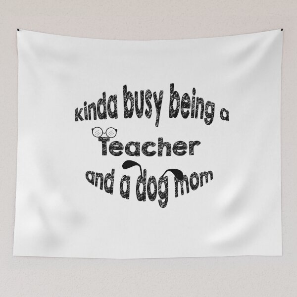 Item preview, Kinda busy being a teacher and dog mom designed and sold by bhaktishendkar.