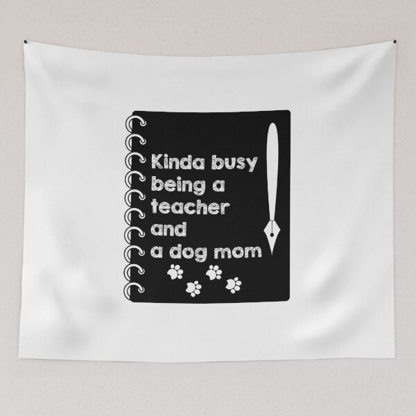 Item preview, Kinda busy being a teacher and dog mom designed and sold by bhaktishendkar.