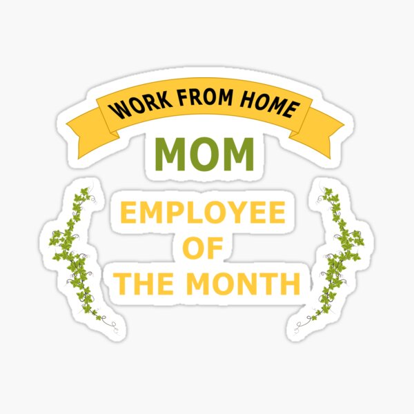 Work From Home MOM Employee Of The Month Sticker