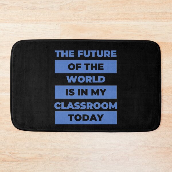 Item preview, The Future of the World is in My Classroom Today designed and sold by SunfullyYours.