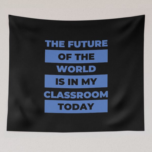 Item preview, The Future of the World is in My Classroom Today designed and sold by SunfullyYours.