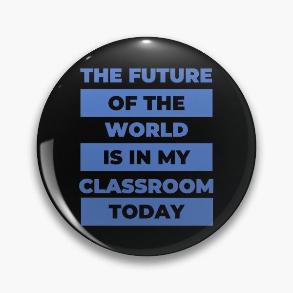 Item preview, The Future of the World is in My Classroom Today designed and sold by SunfullyYours.