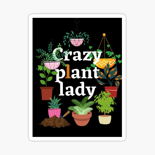 Item preview, Crazy plant lady designed and sold by BigOctopus.