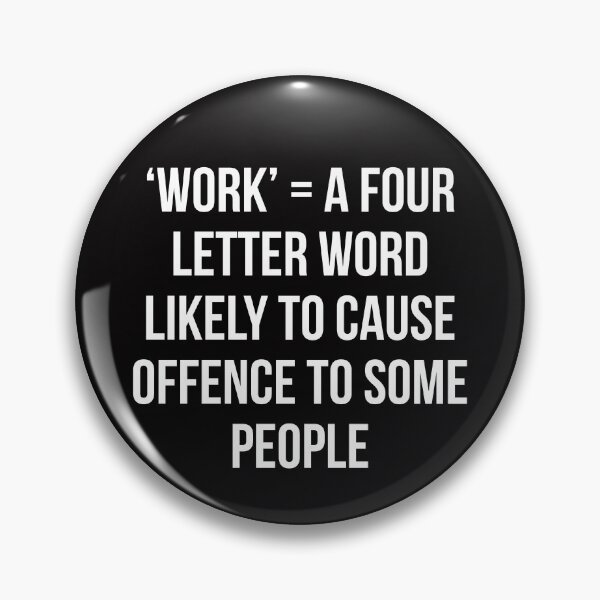 Item preview, Work is a four letter word designed and sold by Slogans4u.