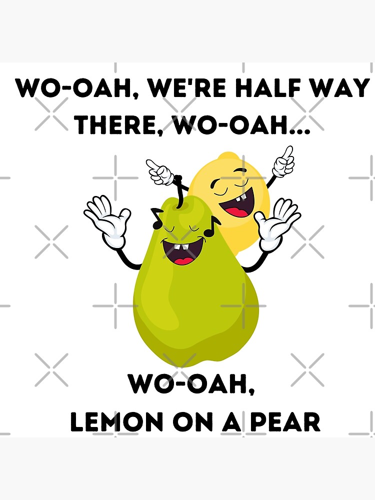 "Lemon On A Pear Meme" Poster for Sale by Myonlyfriend Redbubble